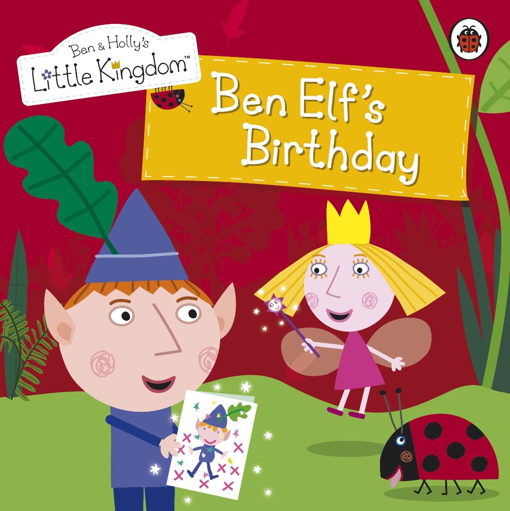 Ben and Holly's Little Kingdom: Ben Elf's Birthday Storybook